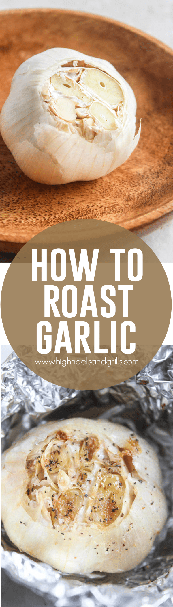 How to Roast Garlic - Everything you need to know, plus recipes you can make with it!