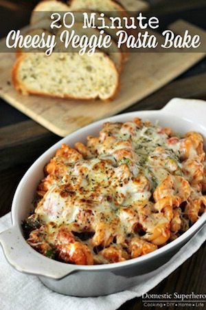 20 Minute Cheesy Veggie Pasta Bake - 30 Minute Back to School Meals