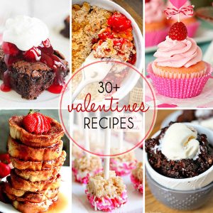 30+ Valentine’s Day Recipes