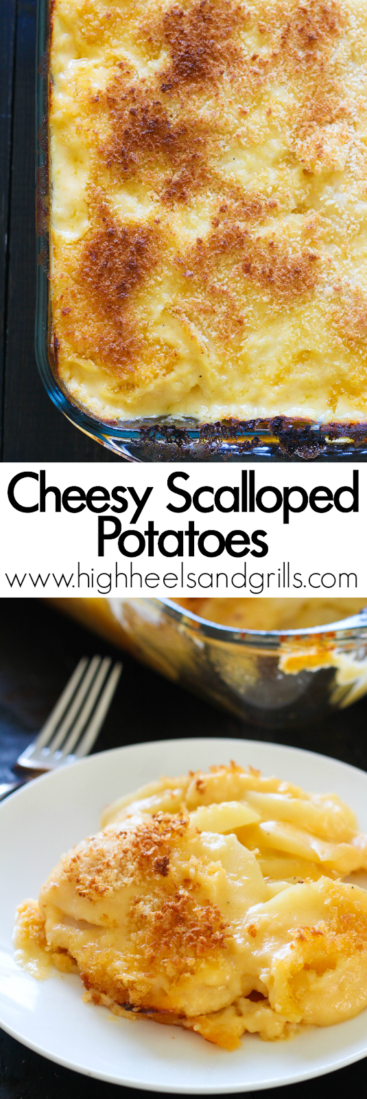 Cheesy Scalloped Potatoes - cheesy, easy to make, and the Panko bread crumbs on top give it the perfect hint of crunchiness! https://www.highheelsandgrills.com/cheesy-scalloped-potatoes/